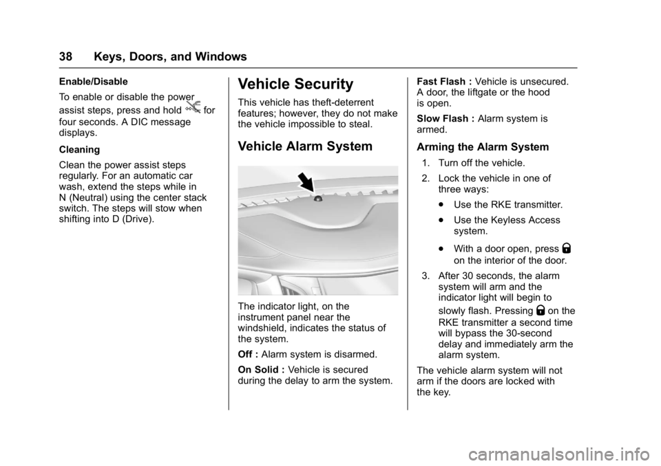 GMC SIERRA 1500 2017 Owners Guide GMC Sierra/Sierra Denali Owner Manual (GMNA-Localizing-U.S./Canada/
Mexico-9955992) - 2017 - crc - 5/3/16
38 Keys, Doors, and Windows
Enable/Disable
To enable or disable the power
assist steps, press GMC SIERRA 1500 2017 Owners Guide GMC Sierra/Sierra Denali Owner Manual (GMNA-Localizing-U.S./Canada/
Mexico-9955992) - 2017 - crc - 5/3/16
38 Keys, Doors, and Windows
Enable/Disable
To enable or disable the power
assist steps, press