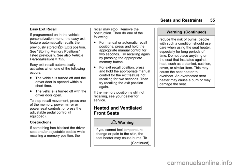 GMC SIERRA 1500 2017  Owners Manual GMC Sierra/Sierra Denali Owner Manual (GMNA-Localizing-U.S./Canada/
Mexico-9955992) - 2017 - crc - 5/3/16
Seats and Restraints 55
Easy Exit Recall
If programmed on in the vehicle
personalization menu,