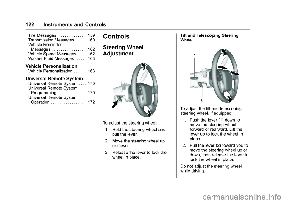 GMC SIERRA 1500 2016 Owners Manual GMC Sierra Owner Manual (GMNA-Localizing-U.S./Canada/Mexico-
9234758) - 2016 - crc - 11/9/15
122 Instruments and Controls
Tire Messages . . . . . . . . . . . . . . . . 159
Transmission Messages . . . GMC SIERRA 1500 2016 Owners Manual GMC Sierra Owner Manual (GMNA-Localizing-U.S./Canada/Mexico-
9234758) - 2016 - crc - 11/9/15
122 Instruments and Controls
Tire Messages . . . . . . . . . . . . . . . . 159
Transmission Messages . . .