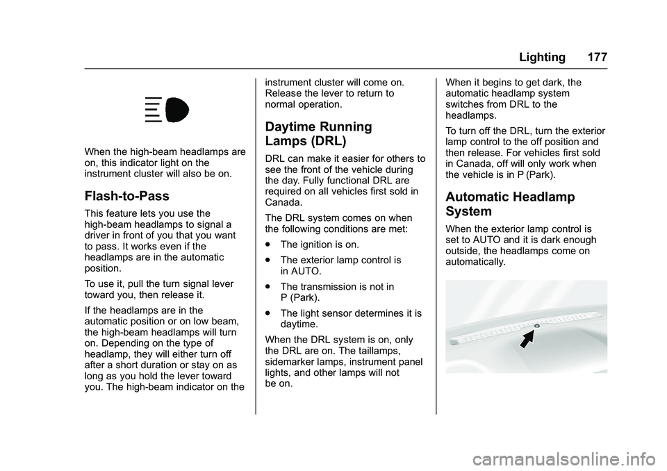 GMC SIERRA 1500 2016 Owners Manual GMC Sierra Owner Manual (GMNA-Localizing-U.S./Canada/Mexico-
9234758) - 2016 - crc - 11/9/15
Lighting 177
When the high-beam headlamps are
on, this indicator light on the
instrument cluster will also GMC SIERRA 1500 2016 Owners Manual GMC Sierra Owner Manual (GMNA-Localizing-U.S./Canada/Mexico-
9234758) - 2016 - crc - 11/9/15
Lighting 177
When the high-beam headlamps are
on, this indicator light on the
instrument cluster will also