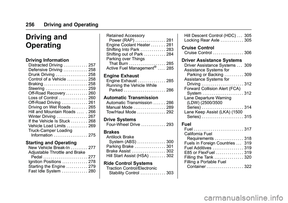 GMC SIERRA 1500 2016  Owners Manual GMC Sierra Owner Manual (GMNA-Localizing-U.S./Canada/Mexico-
9234758) - 2016 - crc - 11/9/15
256 Driving and Operating
Driving and
Operating
Driving Information
Distracted Driving . . . . . . . . . . 