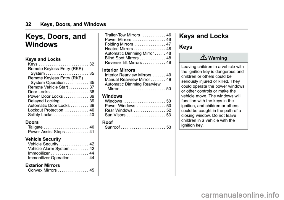 GMC SIERRA 1500 2016 Owners Guide GMC Sierra Owner Manual (GMNA-Localizing-U.S./Canada/Mexico-
9234758) - 2016 - crc - 11/9/15
32 Keys, Doors, and Windows
Keys, Doors, and
Windows
Keys and Locks
Keys . . . . . . . . . . . . . . . . . 
