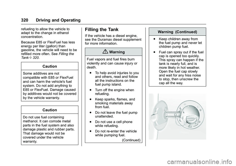 GMC SIERRA 1500 2016  Owners Manual GMC Sierra Owner Manual (GMNA-Localizing-U.S./Canada/Mexico-
9234758) - 2016 - crc - 11/9/15
320 Driving and Operating
refueling to allow the vehicle to
adapt to the change in ethanol
concentration.
B