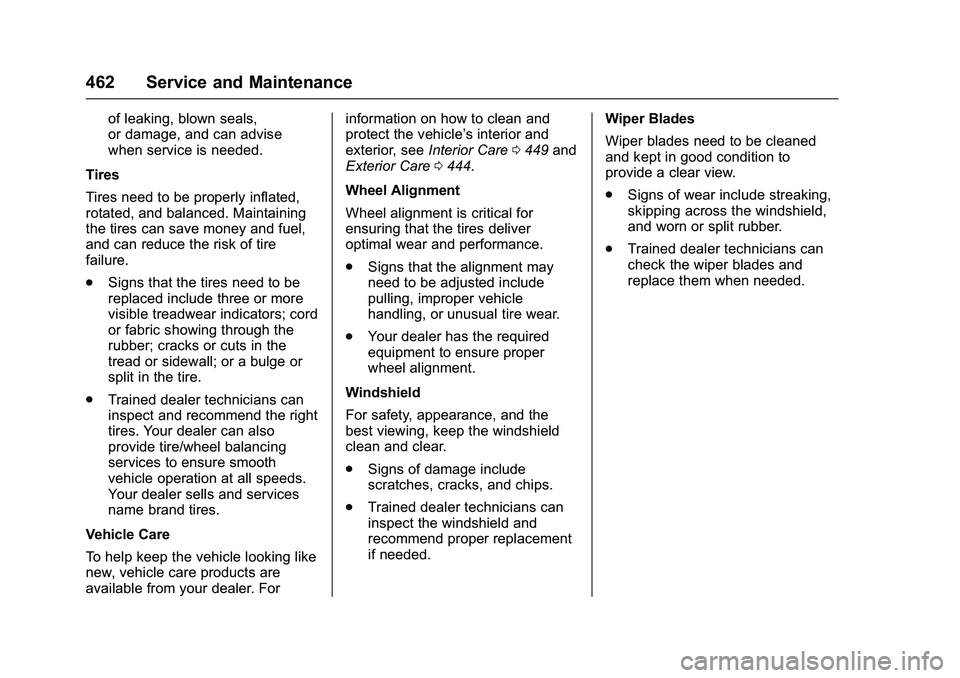 GMC SIERRA 1500 2016  Owners Manual GMC Sierra Owner Manual (GMNA-Localizing-U.S./Canada/Mexico-
9234758) - 2016 - crc - 11/9/15
462 Service and Maintenance
of leaking, blown seals,
or damage, and can advise
when service is needed.
Tire