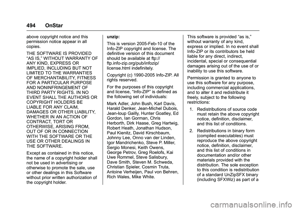GMC SIERRA 1500 2016  Owners Manual GMC Sierra Owner Manual (GMNA-Localizing-U.S./Canada/Mexico-
9234758) - 2016 - crc - 11/9/15
494 OnStar
above copyright notice and this
permission notice appear in all
copies.
THE SOFTWARE IS PROVIDED