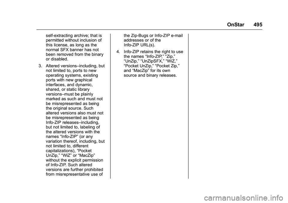 GMC SIERRA 1500 2016  Owners Manual GMC Sierra Owner Manual (GMNA-Localizing-U.S./Canada/Mexico-
9234758) - 2016 - crc - 11/9/15
OnStar 495
self-extracting archive; that is
permitted without inclusion of
this license, as long as the
nor