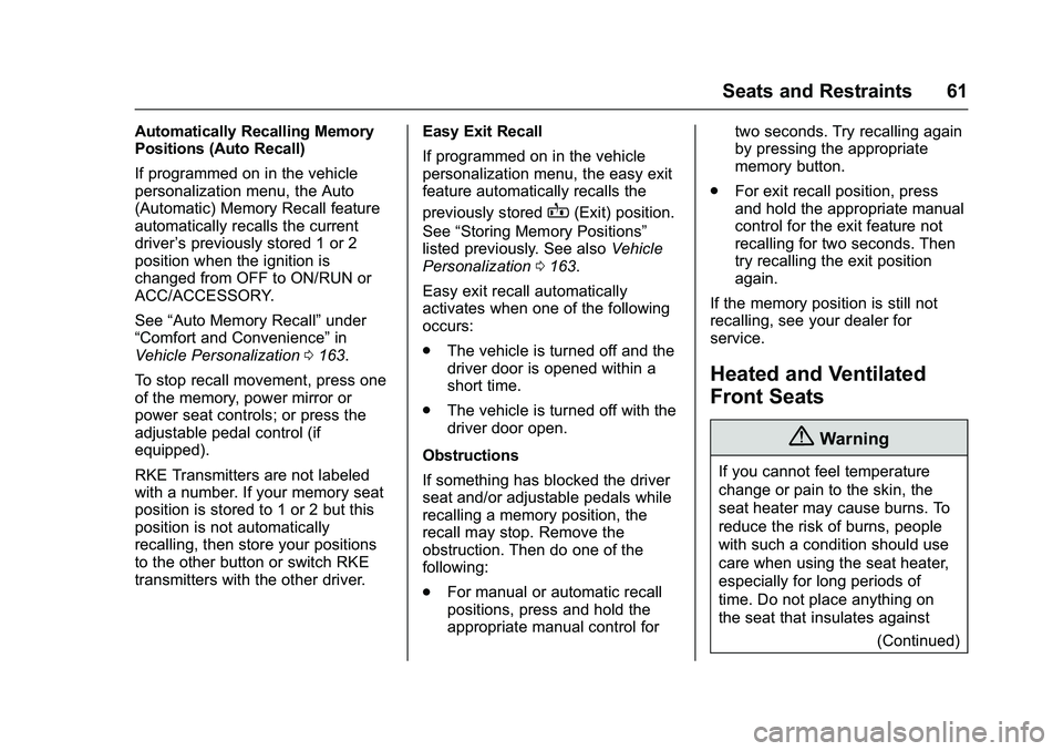 GMC SIERRA 1500 2016 Repair Manual GMC Sierra Owner Manual (GMNA-Localizing-U.S./Canada/Mexico-
9234758) - 2016 - crc - 11/9/15
Seats and Restraints 61
Automatically Recalling Memory
Positions (Auto Recall)
If programmed on in the vehi GMC SIERRA 1500 2016 Repair Manual GMC Sierra Owner Manual (GMNA-Localizing-U.S./Canada/Mexico-
9234758) - 2016 - crc - 11/9/15
Seats and Restraints 61
Automatically Recalling Memory
Positions (Auto Recall)
If programmed on in the vehi