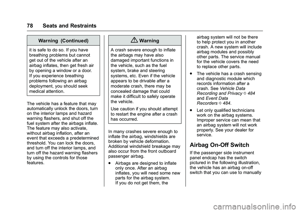 GMC SIERRA 1500 2016 Manual PDF GMC Sierra Owner Manual (GMNA-Localizing-U.S./Canada/Mexico-
9234758) - 2016 - crc - 11/9/15
78 Seats and Restraints
Warning (Continued)
it is safe to do so. If you have
breathing problems but cannot
GMC SIERRA 1500 2016 Manual PDF GMC Sierra Owner Manual (GMNA-Localizing-U.S./Canada/Mexico-
9234758) - 2016 - crc - 11/9/15
78 Seats and Restraints
Warning (Continued)
it is safe to do so. If you have
breathing problems but cannot