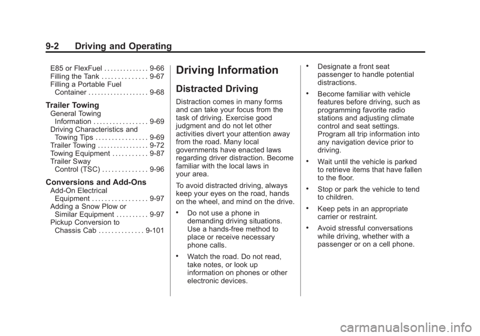 GMC SIERRA 1500 2015 Owners Manual Black plate (2,1)GMC Sierra Owner Manual (GMNA Localizing-U.S/Canada/Mexico-
7299746) - 2015 - crc - 11/11/13
9-2 Driving and Operating
E85 or FlexFuel . . . . . . . . . . . . . . 9-66
Filling the Tan GMC SIERRA 1500 2015 Owners Manual Black plate (2,1)GMC Sierra Owner Manual (GMNA Localizing-U.S/Canada/Mexico-
7299746) - 2015 - crc - 11/11/13
9-2 Driving and Operating
E85 or FlexFuel . . . . . . . . . . . . . . 9-66
Filling the Tan