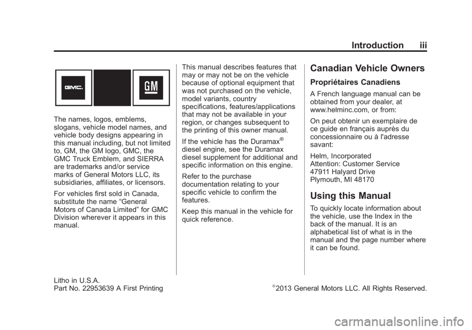 GMC SIERRA 1500 2015  Owners Manual Black plate (3,1)GMC Sierra Owner Manual (GMNA Localizing-U.S/Canada/Mexico-
7299746) - 2015 - crc - 11/11/13
Introduction iii
The names, logos, emblems,
slogans, vehicle model names, and
vehicle body