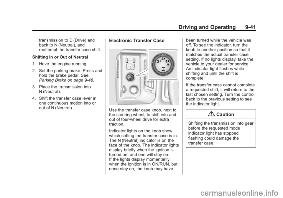 GMC SIERRA 1500 2015  Owners Manual Black plate (41,1)GMC Sierra Owner Manual (GMNA Localizing-U.S/Canada/Mexico-
7299746) - 2015 - crc - 11/11/13
Driving and Operating 9-41
transmission to D (Drive) and
back to N (Neutral), and
reattem
