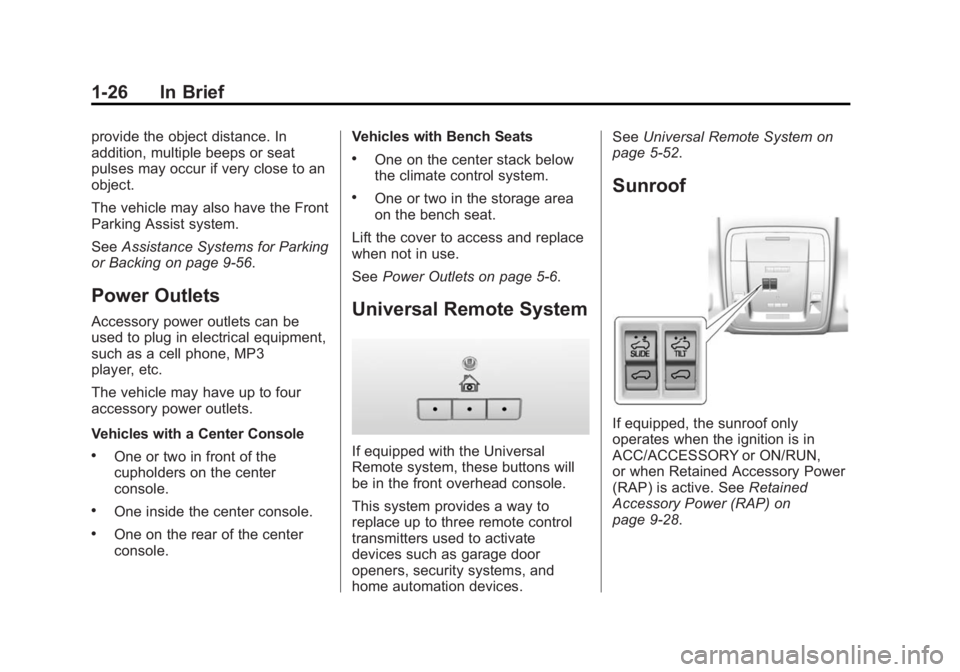 GMC SIERRA 1500 2015 Owners Guide Black plate (26,1)GMC Sierra Owner Manual (GMNA Localizing-U.S/Canada/Mexico-
7299746) - 2015 - crc - 11/11/13
1-26 In Brief
provide the object distance. In
addition, multiple beeps or seat
pulses may GMC SIERRA 1500 2015 Owners Guide Black plate (26,1)GMC Sierra Owner Manual (GMNA Localizing-U.S/Canada/Mexico-
7299746) - 2015 - crc - 11/11/13
1-26 In Brief
provide the object distance. In
addition, multiple beeps or seat
pulses may