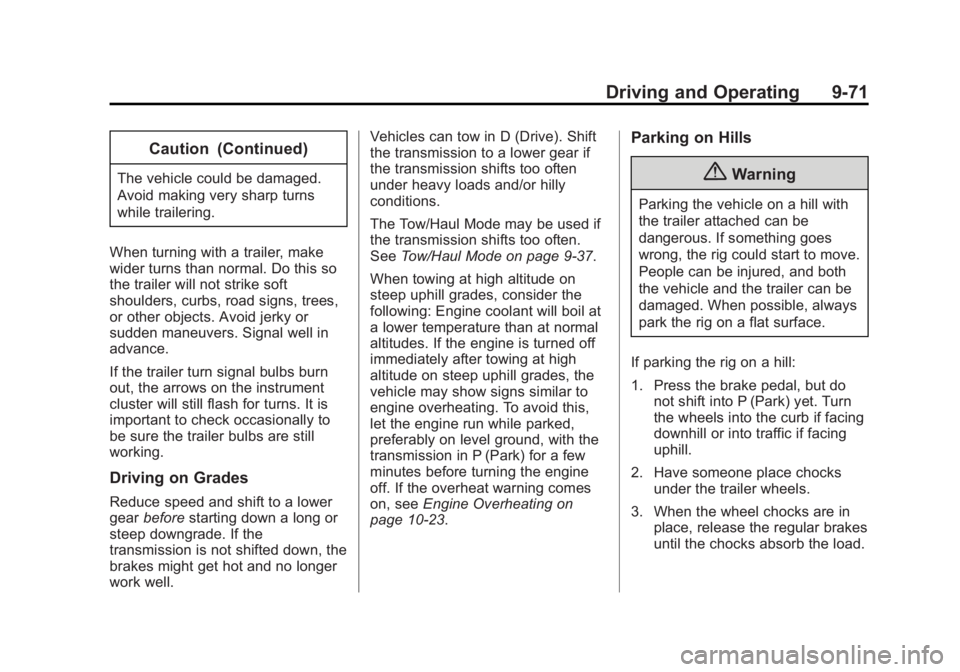 GMC SIERRA 1500 2015  Owners Manual Black plate (71,1)GMC Sierra Owner Manual (GMNA Localizing-U.S/Canada/Mexico-
7299746) - 2015 - crc - 11/11/13
Driving and Operating 9-71
Caution (Continued)
The vehicle could be damaged.
Avoid making