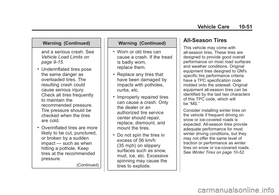 GMC SIERRA 1500 2015  Owners Manual Black plate (51,1)GMC Sierra Owner Manual (GMNA Localizing-U.S/Canada/Mexico-
7299746) - 2015 - crc - 11/11/13
Vehicle Care 10-51
Warning (Continued)
and a serious crash. See
Vehicle Load Limits on
pa