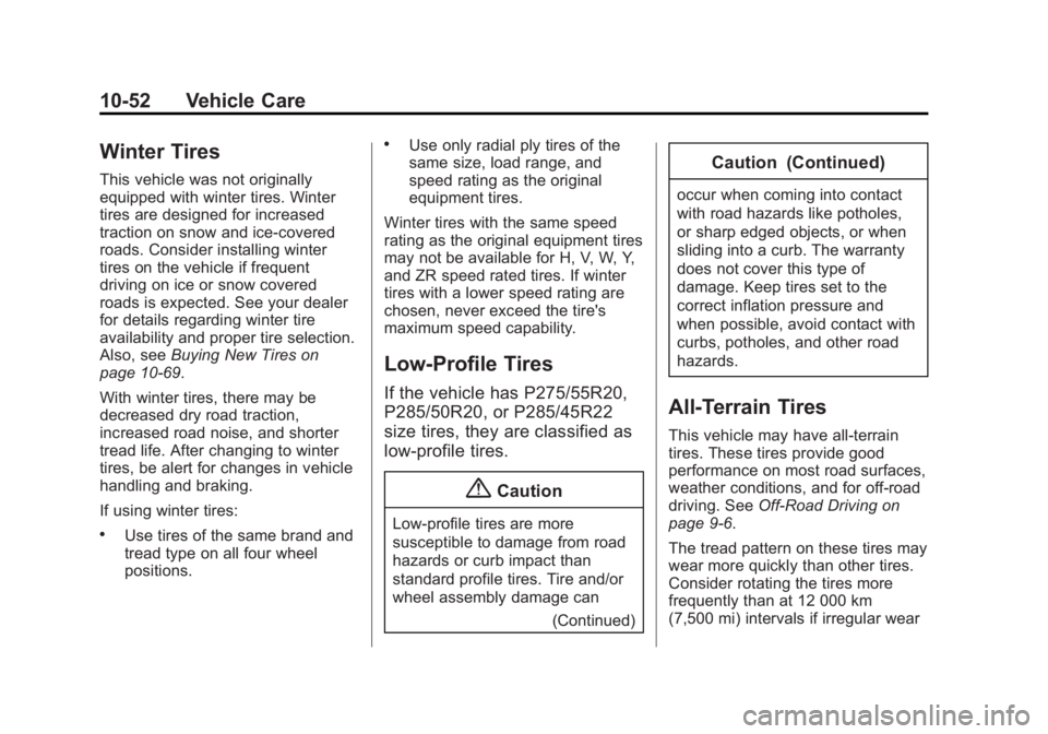 GMC SIERRA 1500 2015  Owners Manual Black plate (52,1)GMC Sierra Owner Manual (GMNA Localizing-U.S/Canada/Mexico-
7299746) - 2015 - crc - 11/11/13
10-52 Vehicle Care
Winter Tires
This vehicle was not originally
equipped with winter tire