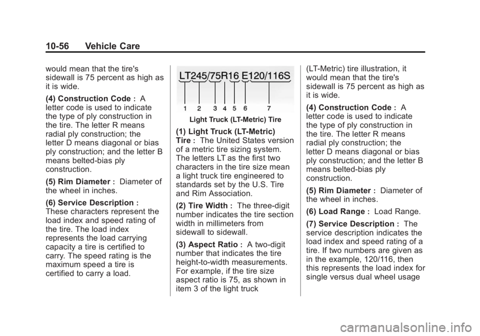 GMC SIERRA 1500 2015  Owners Manual Black plate (56,1)GMC Sierra Owner Manual (GMNA Localizing-U.S/Canada/Mexico-
7299746) - 2015 - crc - 11/11/13
10-56 Vehicle Care
would mean that the tire's
sidewall is 75 percent as high as
it is