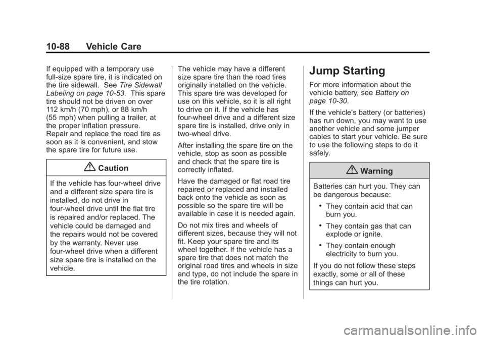 GMC SIERRA 1500 2015  Owners Manual Black plate (88,1)GMC Sierra Owner Manual (GMNA Localizing-U.S/Canada/Mexico-
7299746) - 2015 - crc - 11/11/13
10-88 Vehicle Care
If equipped with a temporary use
full-size spare tire, it is indicated