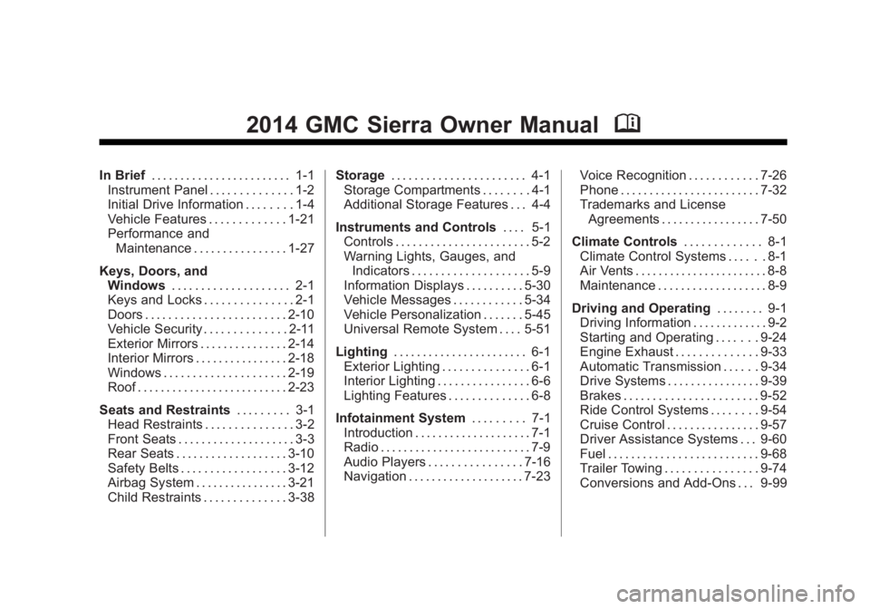 GMC SIERRA 1500 2014  Owners Manual Black plate (1,1)GMC Sierra Owner Manual (GMNA-Localizing-U.S./Canada/Mexico-
5853626) - 2014 - 3rd crc - 8/15/13
2014 GMC Sierra Owner ManualM
In Brief. . . . . . . . . . . . . . . . . . . . . . . . 