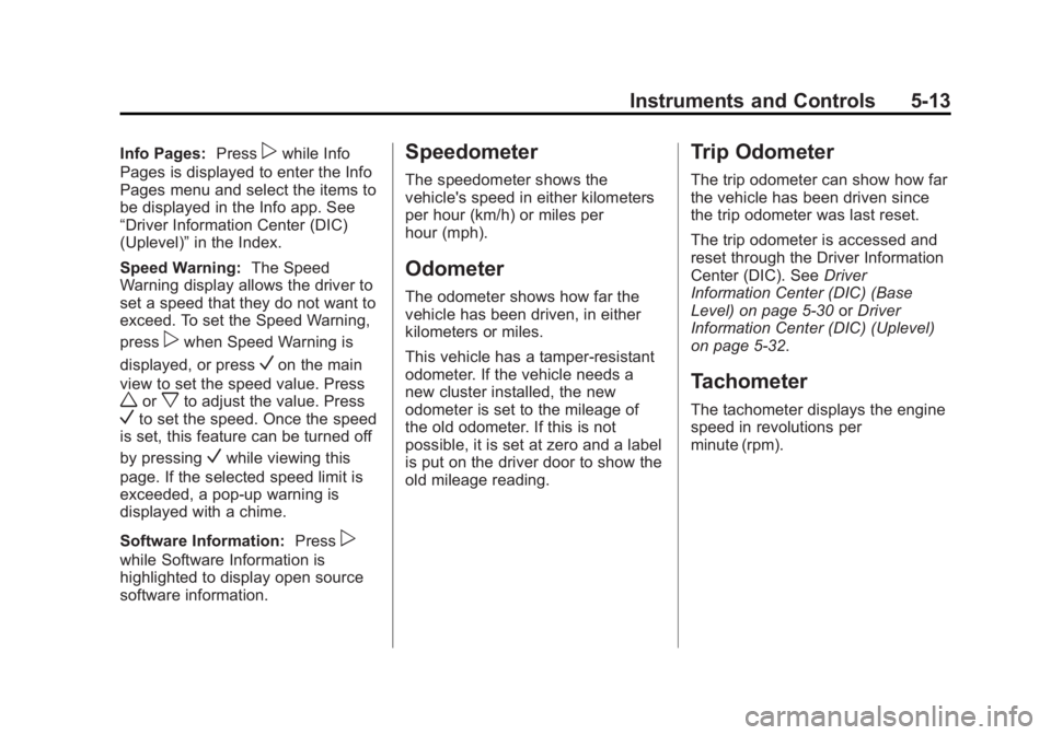 GMC SIERRA 1500 2014  Owners Manual Black plate (13,1)GMC Sierra Owner Manual (GMNA-Localizing-U.S./Canada/Mexico-
5853626) - 2014 - 3rd crc - 8/15/13
Instruments and Controls 5-13
Info Pages:Presspwhile Info
Pages is displayed to enter