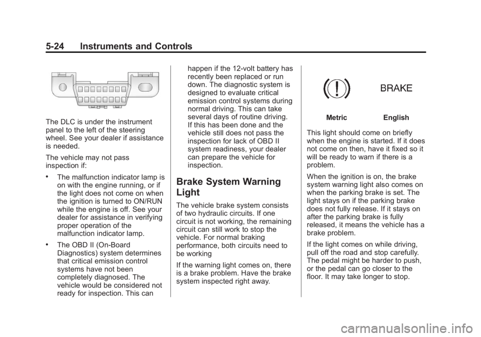 GMC SIERRA 1500 2014 Owners Manual Black plate (24,1)GMC Sierra Owner Manual (GMNA-Localizing-U.S./Canada/Mexico-
5853626) - 2014 - 3rd crc - 8/15/13
5-24 Instruments and Controls
The DLC is under the instrument
panel to the left of th GMC SIERRA 1500 2014 Owners Manual Black plate (24,1)GMC Sierra Owner Manual (GMNA-Localizing-U.S./Canada/Mexico-
5853626) - 2014 - 3rd crc - 8/15/13
5-24 Instruments and Controls
The DLC is under the instrument
panel to the left of th