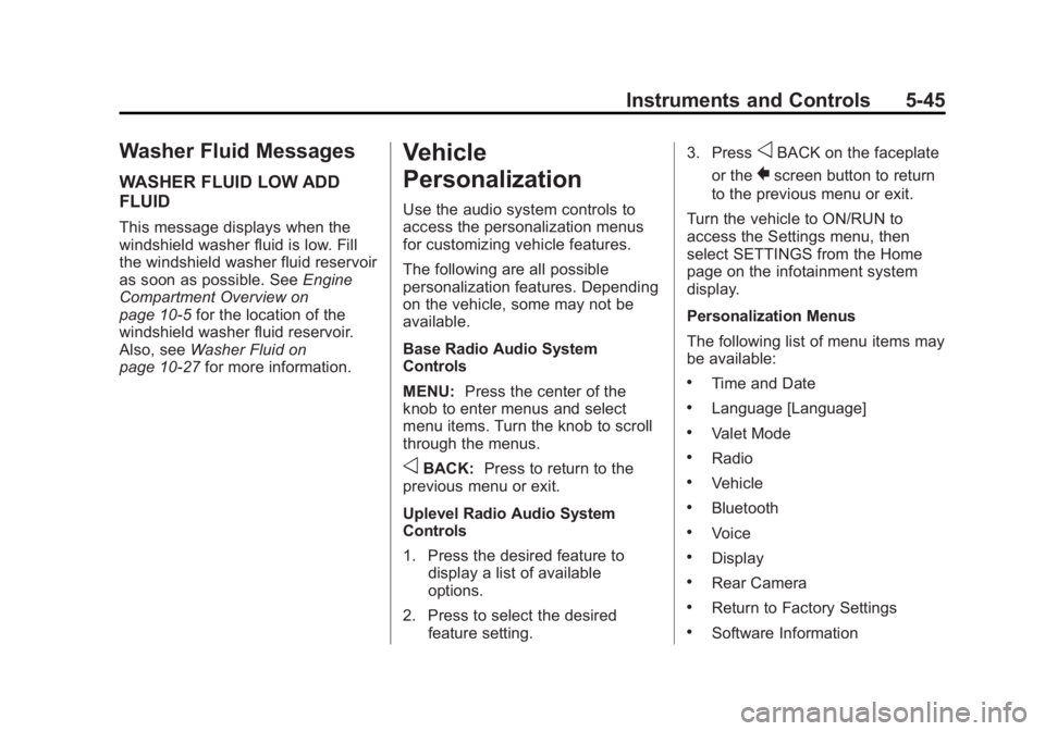 GMC SIERRA 1500 2014  Owners Manual Black plate (45,1)GMC Sierra Owner Manual (GMNA-Localizing-U.S./Canada/Mexico-
5853626) - 2014 - 3rd crc - 8/15/13
Instruments and Controls 5-45
Washer Fluid Messages
WASHER FLUID LOW ADD
FLUID
This m