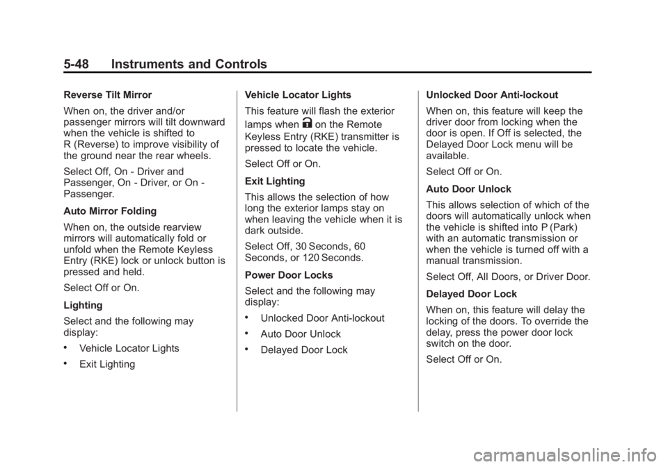 GMC SIERRA 1500 2014  Owners Manual Black plate (48,1)GMC Sierra Owner Manual (GMNA-Localizing-U.S./Canada/Mexico-
5853626) - 2014 - 3rd crc - 8/15/13
5-48 Instruments and Controls
Reverse Tilt Mirror
When on, the driver and/or
passenge