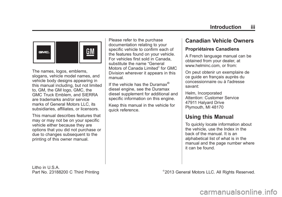 GMC SIERRA 1500 2014  Owners Manual Black plate (3,1)GMC Sierra Owner Manual (GMNA-Localizing-U.S./Canada/Mexico-
5853626) - 2014 - 3rd crc - 8/15/13
Introduction iii
The names, logos, emblems,
slogans, vehicle model names, and
vehicle 