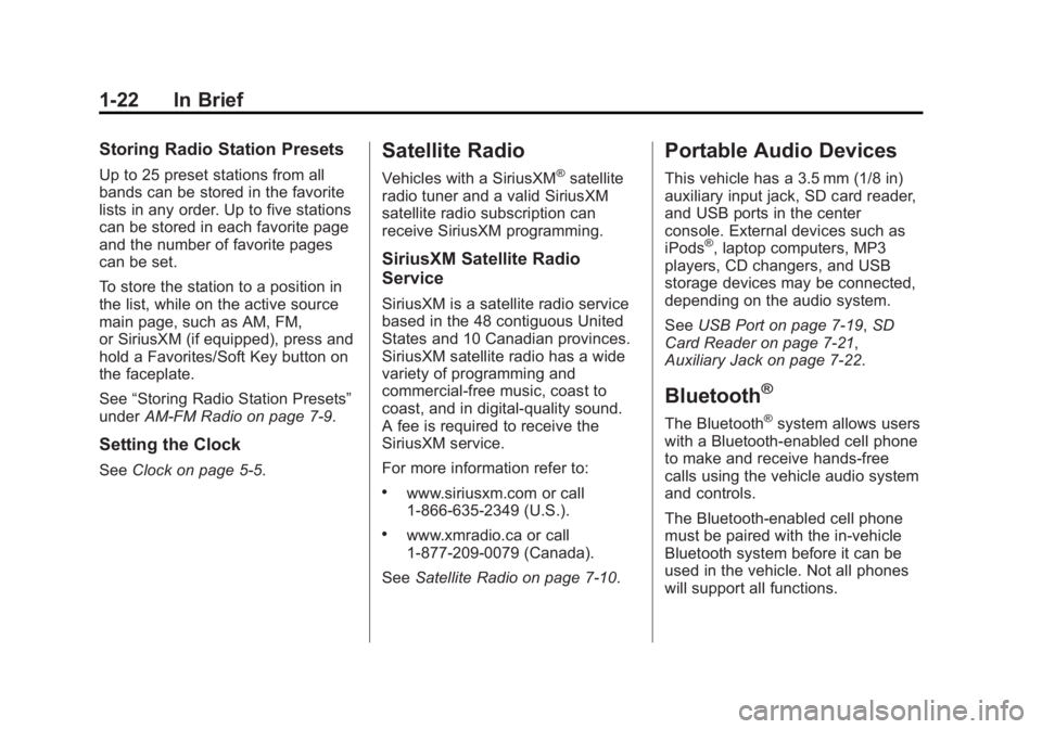 GMC SIERRA 1500 2014 Owners Manual Black plate (22,1)GMC Sierra Owner Manual (GMNA-Localizing-U.S./Canada/Mexico-
5853626) - 2014 - 3rd crc - 8/15/13
1-22 In Brief
Storing Radio Station Presets
Up to 25 preset stations from all
bands c GMC SIERRA 1500 2014 Owners Manual Black plate (22,1)GMC Sierra Owner Manual (GMNA-Localizing-U.S./Canada/Mexico-
5853626) - 2014 - 3rd crc - 8/15/13
1-22 In Brief
Storing Radio Station Presets
Up to 25 preset stations from all
bands c