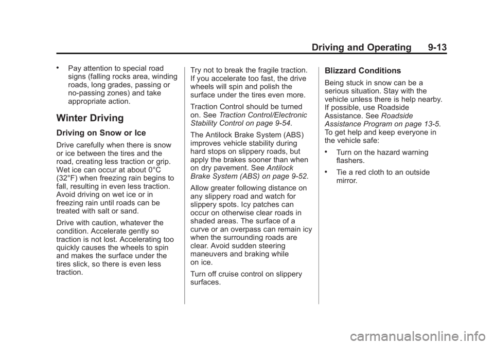 GMC SIERRA 1500 2014 Owners Manual Black plate (13,1)GMC Sierra Owner Manual (GMNA-Localizing-U.S./Canada/Mexico-
5853626) - 2014 - 3rd crc - 8/15/13
Driving and Operating 9-13
.Pay attention to special road
signs (falling rocks area, GMC SIERRA 1500 2014 Owners Manual Black plate (13,1)GMC Sierra Owner Manual (GMNA-Localizing-U.S./Canada/Mexico-
5853626) - 2014 - 3rd crc - 8/15/13
Driving and Operating 9-13
.Pay attention to special road
signs (falling rocks area,