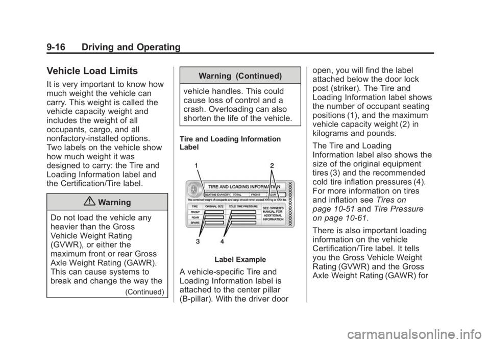 GMC SIERRA 1500 2014  Owners Manual Black plate (16,1)GMC Sierra Owner Manual (GMNA-Localizing-U.S./Canada/Mexico-
5853626) - 2014 - 3rd crc - 8/15/13
9-16 Driving and Operating
Vehicle Load Limits
It is very important to know how
much 