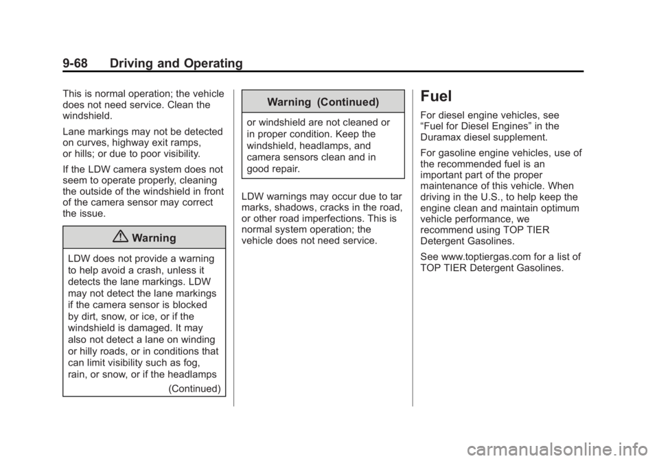 GMC SIERRA 1500 2014 Owners Manual Black plate (68,1)GMC Sierra Owner Manual (GMNA-Localizing-U.S./Canada/Mexico-
5853626) - 2014 - 3rd crc - 8/15/13
9-68 Driving and Operating
This is normal operation; the vehicle
does not need servic GMC SIERRA 1500 2014 Owners Manual Black plate (68,1)GMC Sierra Owner Manual (GMNA-Localizing-U.S./Canada/Mexico-
5853626) - 2014 - 3rd crc - 8/15/13
9-68 Driving and Operating
This is normal operation; the vehicle
does not need servic