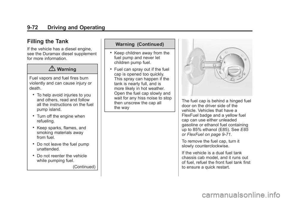 GMC SIERRA 1500 2014  Owners Manual Black plate (72,1)GMC Sierra Owner Manual (GMNA-Localizing-U.S./Canada/Mexico-
5853626) - 2014 - 3rd crc - 8/15/13
9-72 Driving and Operating
Filling the Tank
If the vehicle has a diesel engine,
see t