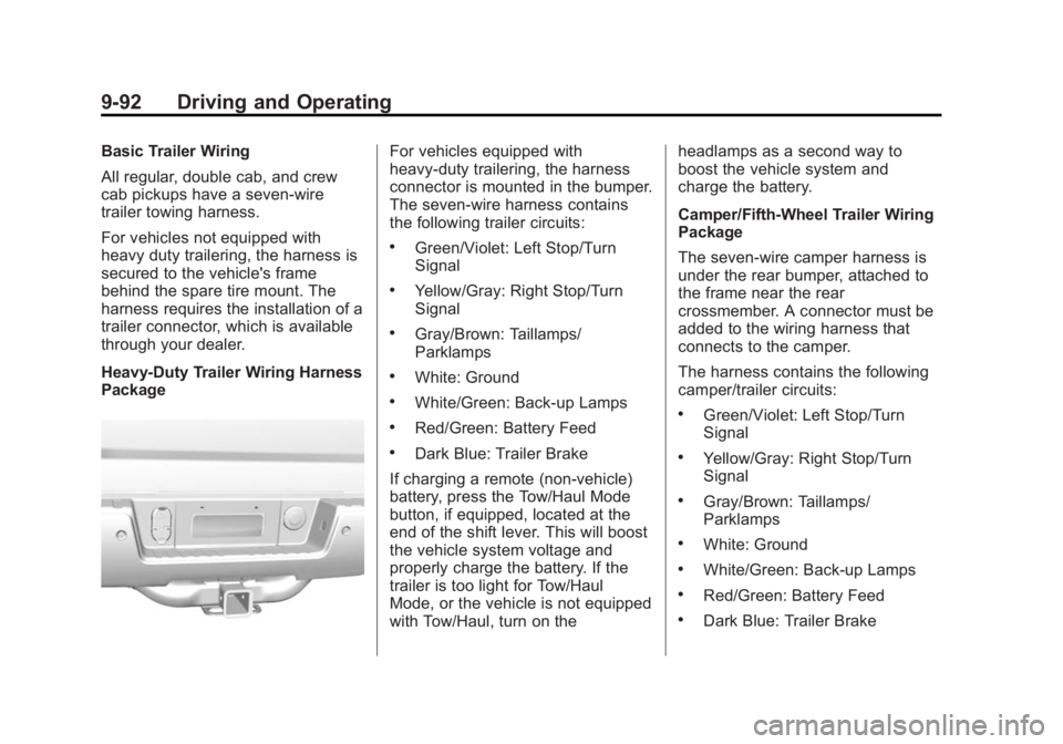 GMC SIERRA 1500 2014 Owners Manual Black plate (92,1)GMC Sierra Owner Manual (GMNA-Localizing-U.S./Canada/Mexico-
5853626) - 2014 - 3rd crc - 8/15/13
9-92 Driving and Operating
Basic Trailer Wiring
All regular, double cab, and crew
cab GMC SIERRA 1500 2014 Owners Manual Black plate (92,1)GMC Sierra Owner Manual (GMNA-Localizing-U.S./Canada/Mexico-
5853626) - 2014 - 3rd crc - 8/15/13
9-92 Driving and Operating
Basic Trailer Wiring
All regular, double cab, and crew
cab