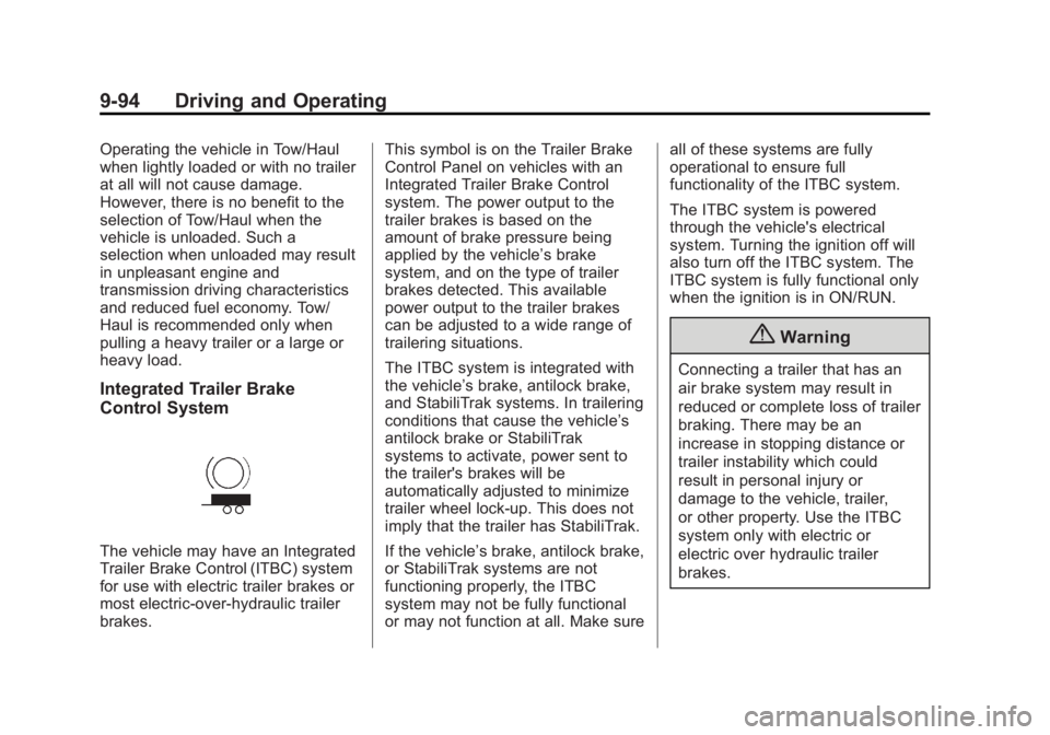 GMC SIERRA 1500 2014 Owners Manual Black plate (94,1)GMC Sierra Owner Manual (GMNA-Localizing-U.S./Canada/Mexico-
5853626) - 2014 - 3rd crc - 8/15/13
9-94 Driving and Operating
Operating the vehicle in Tow/Haul
when lightly loaded or w GMC SIERRA 1500 2014 Owners Manual Black plate (94,1)GMC Sierra Owner Manual (GMNA-Localizing-U.S./Canada/Mexico-
5853626) - 2014 - 3rd crc - 8/15/13
9-94 Driving and Operating
Operating the vehicle in Tow/Haul
when lightly loaded or w