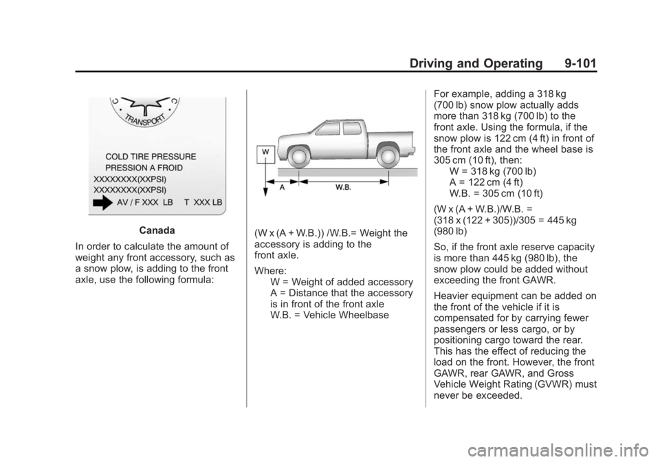GMC SIERRA 1500 2014 Owners Manual Black plate (101,1)GMC Sierra Owner Manual (GMNA-Localizing-U.S./Canada/Mexico-
5853626) - 2014 - 3rd crc - 8/15/13
Driving and Operating 9-101
Canada
In order to calculate the amount of
weight any fr GMC SIERRA 1500 2014 Owners Manual Black plate (101,1)GMC Sierra Owner Manual (GMNA-Localizing-U.S./Canada/Mexico-
5853626) - 2014 - 3rd crc - 8/15/13
Driving and Operating 9-101
Canada
In order to calculate the amount of
weight any fr