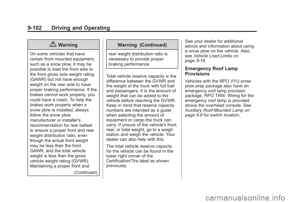 GMC SIERRA 1500 2014  Owners Manual Black plate (102,1)GMC Sierra Owner Manual (GMNA-Localizing-U.S./Canada/Mexico-
5853626) - 2014 - 3rd crc - 8/15/13
9-102 Driving and Operating
{Warning
On some vehicles that have
certain front mounte