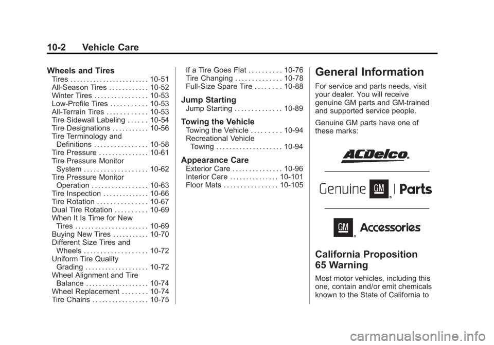 GMC SIERRA 1500 2014  Owners Manual Black plate (2,1)GMC Sierra Owner Manual (GMNA-Localizing-U.S./Canada/Mexico-
5853626) - 2014 - 3rd crc - 8/15/13
10-2 Vehicle Care
Wheels and Tires
Tires . . . . . . . . . . . . . . . . . . . . . . .