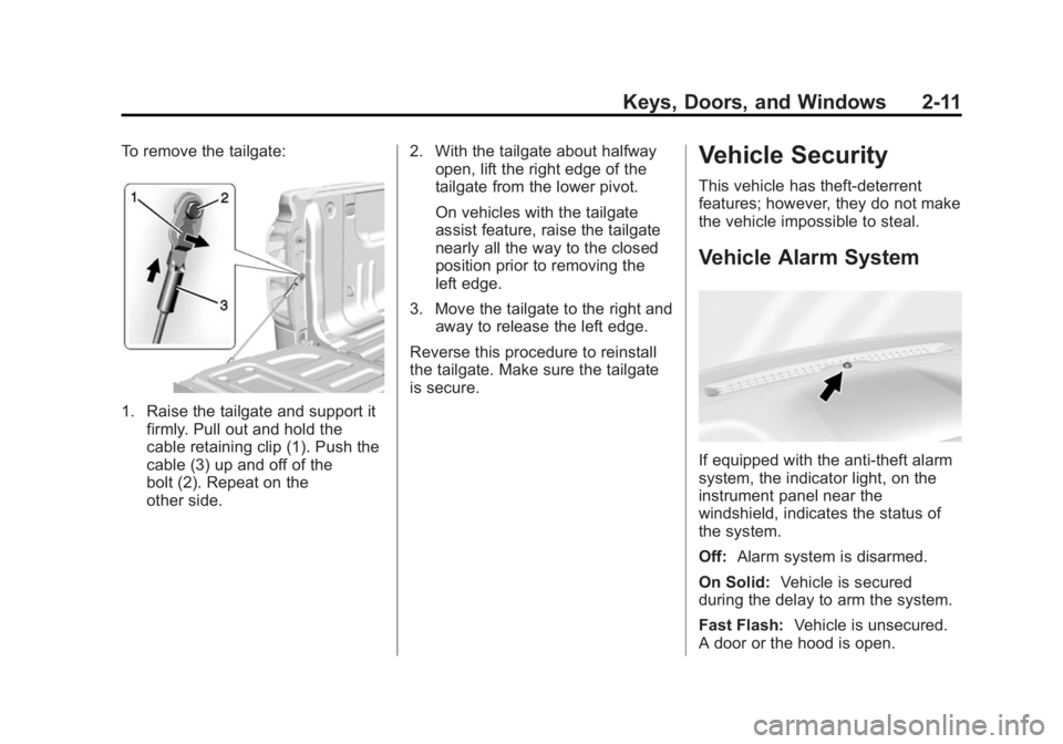 GMC SIERRA 1500 2014  Owners Manual Black plate (11,1)GMC Sierra Owner Manual (GMNA-Localizing-U.S./Canada/Mexico-
5853626) - 2014 - 3rd crc - 8/15/13
Keys, Doors, and Windows 2-11
To remove the tailgate:
1. Raise the tailgate and suppo