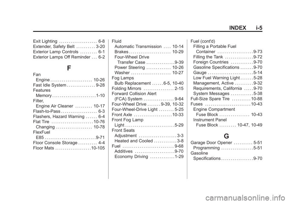 GMC SIERRA 1500 2014  Owners Manual Black plate (5,1)GMC Sierra Owner Manual (GMNA-Localizing-U.S./Canada/Mexico-
5853626) - 2014 - 3rd crc - 8/15/13
INDEX i-5
Exit Lighting . . . . . . . . . . . . . . . . . . . . 6-8
Extender, Safety B