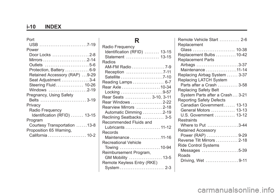 GMC SIERRA 1500 2014 User Guide Black plate (10,1)GMC Sierra Owner Manual (GMNA-Localizing-U.S./Canada/Mexico-
5853626) - 2014 - 3rd crc - 8/15/13
i-10 INDEX
PortUSB . . . . . . . . . . . . . . . . . . . . . . . . . . 7-19
Power Doo