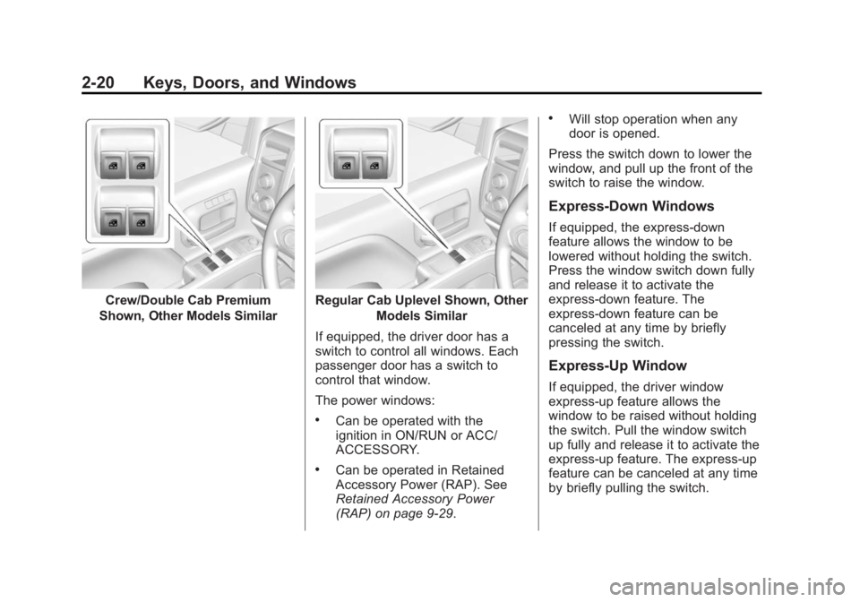 GMC SIERRA 1500 2014 Workshop Manual Black plate (20,1)GMC Sierra Owner Manual (GMNA-Localizing-U.S./Canada/Mexico-
5853626) - 2014 - 3rd crc - 8/15/13
2-20 Keys, Doors, and Windows
Crew/Double Cab Premium
Shown, Other Models SimilarRegu