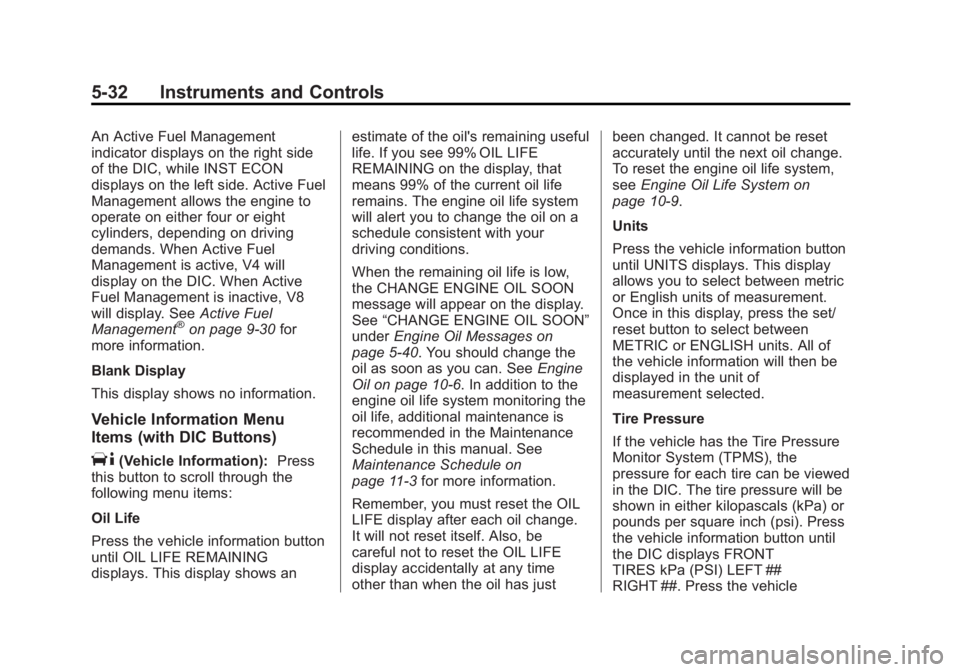 GMC SIERRA 1500 2013  Owners Manual Black plate (32,1)GMC Sierra Owner Manual - 2013 - crc - 8/14/12
5-32 Instruments and Controls
An Active Fuel Management
indicator displays on the right side
of the DIC, while INST ECON
displays on th