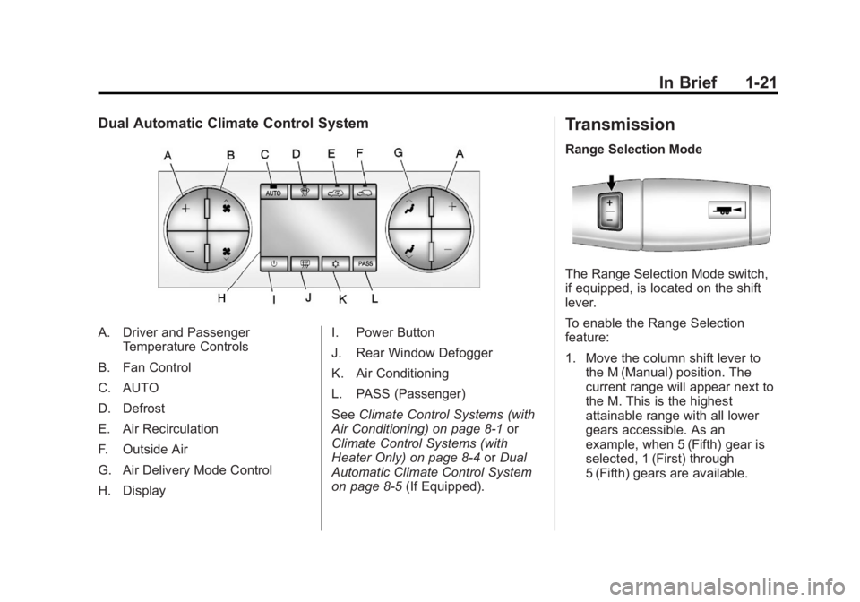 GMC SIERRA 1500 2013  Owners Manual Black plate (21,1)GMC Sierra Owner Manual - 2013 - crc - 8/14/12
In Brief 1-21
Dual Automatic Climate Control System
A. Driver and PassengerTemperature Controls
B. Fan Control
C. AUTO
D. Defrost
E. Ai