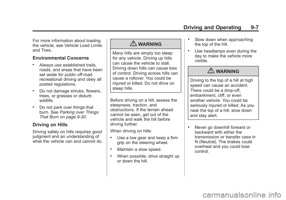 GMC SIERRA 1500 2013  Owners Manual Black plate (7,1)GMC Sierra Owner Manual - 2013 - crc - 8/14/12
Driving and Operating 9-7
For more information about loading
the vehicle, see Vehicle Load Limits
and Tires.
Environmental Concerns
.Alw