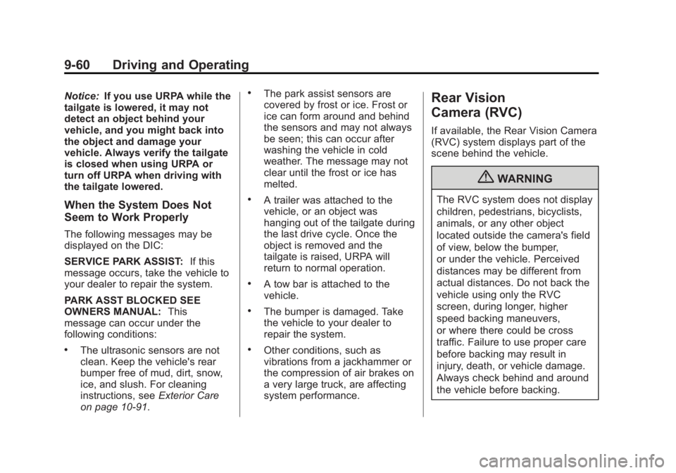 GMC SIERRA 1500 2013  Owners Manual Black plate (60,1)GMC Sierra Owner Manual - 2013 - crc - 8/14/12
9-60 Driving and Operating
Notice:If you use URPA while the
tailgate is lowered, it may not
detect an object behind your
vehicle, and y
