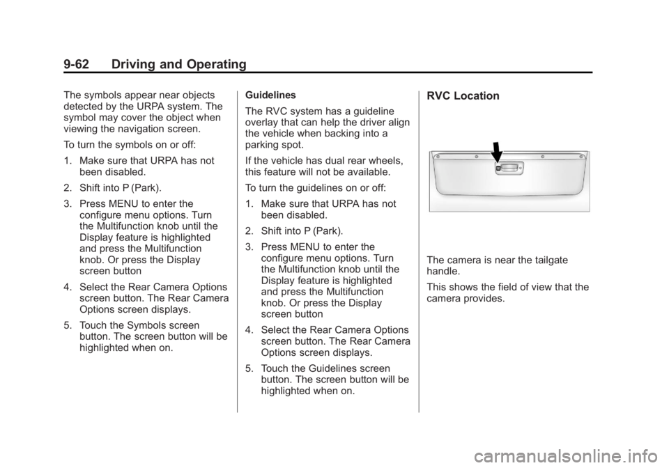 GMC SIERRA 1500 2013  Owners Manual Black plate (62,1)GMC Sierra Owner Manual - 2013 - crc - 8/14/12
9-62 Driving and Operating
The symbols appear near objects
detected by the URPA system. The
symbol may cover the object when
viewing th