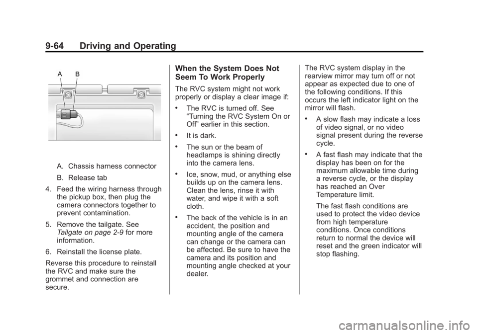 GMC SIERRA 1500 2013  Owners Manual Black plate (64,1)GMC Sierra Owner Manual - 2013 - crc - 8/14/12
9-64 Driving and Operating
A. Chassis harness connector
B. Release tab
4. Feed the wiring harness through the pickup box, then plug the