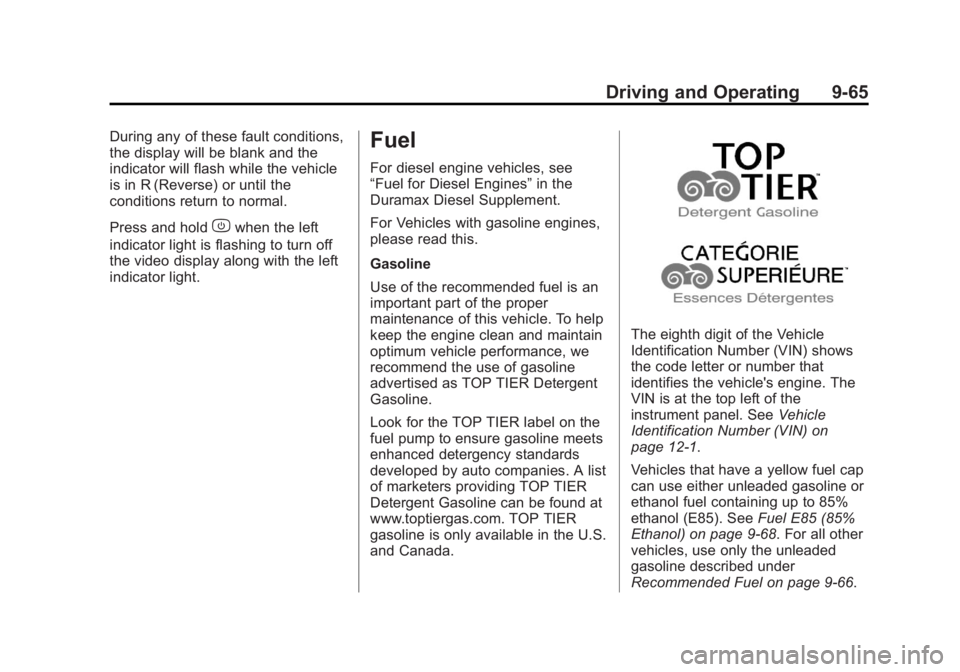 GMC SIERRA 1500 2013  Owners Manual Black plate (65,1)GMC Sierra Owner Manual - 2013 - crc - 8/14/12
Driving and Operating 9-65
During any of these fault conditions,
the display will be blank and the
indicator will flash while the vehic