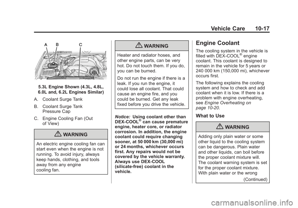 GMC SIERRA 1500 2013  Owners Manual Black plate (17,1)GMC Sierra Owner Manual - 2013 - crc - 8/14/12
Vehicle Care 10-17
5.3L Engine Shown (4.3L, 4.8L,
6.0L and, 6.2L Engines Similar)
A. Coolant Surge Tank
B. Coolant Surge Tank Pressure 