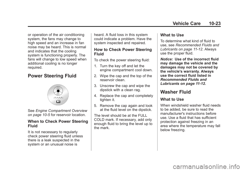 GMC SIERRA 1500 2013  Owners Manual Black plate (23,1)GMC Sierra Owner Manual - 2013 - crc - 8/14/12
Vehicle Care 10-23
or operation of the air conditioning
system, the fans may change to
high speed and an increase in fan
noise may be h